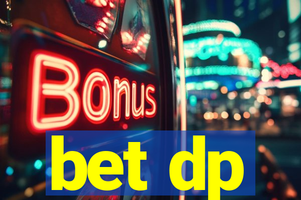 bet dp